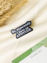 Attitude Typography Enamel Pin - TOSSIDO