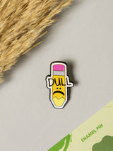 Dull Pencil Enamel Pin - TOSSIDO