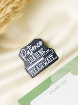 Patience Typography Enamel Pin - TOSSIDO