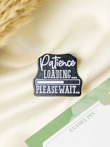 Patience Typography Enamel Pin - TOSSIDO