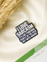 Sarcastic Typography Enamel Pin