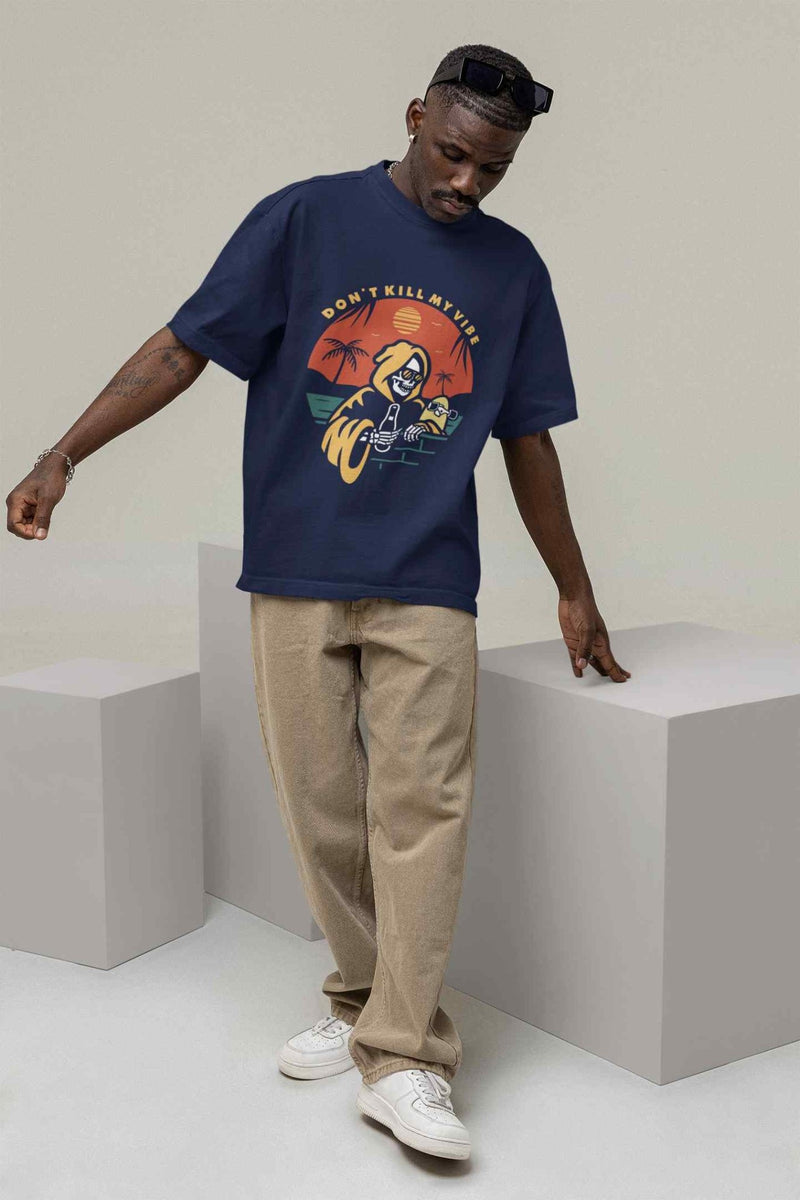 Dont Kill My Vibe Oversized Tee - TOSSIDO
