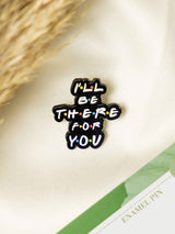 F.R.I.E.N.D.S Typography Enamel Pin - TOSSIDO